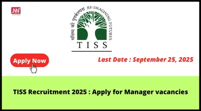 tiss recruitment 2025   apply for manager vacancies