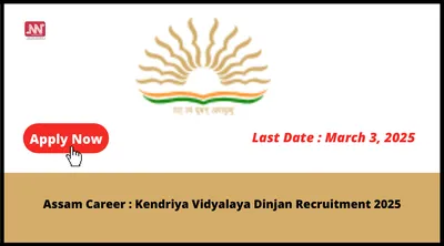 assam career   kendriya vidyalaya dinjan recruitment 2025
