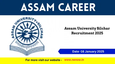 assam career   assam university silchar recruitment 2025