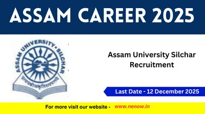 assam career 2025   assam university silchar recruitment