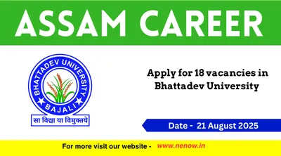 assam career   apply for 18 vacancies in bhattadev university