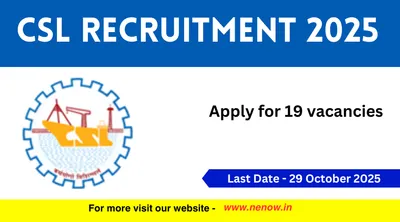 csl recruitment 2025   apply for 19 vacancies