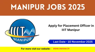 manipur jobs 2025   apply for placement officer in iiit manipur