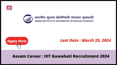 assam career   iiit guwahati recruitment 2024