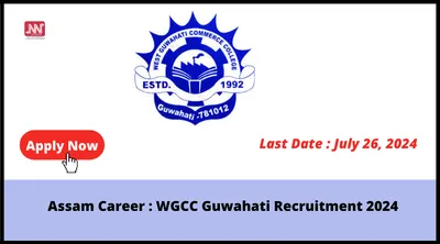 assam career   wgcc guwahati recruitment 2024