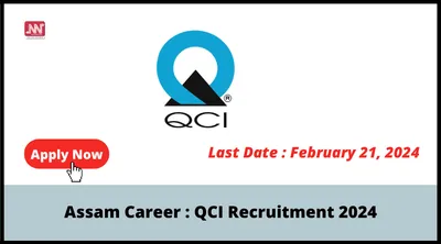 assam career   qci recruitment 2024