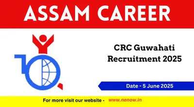 assam career   crc guwahati recruitment 2025