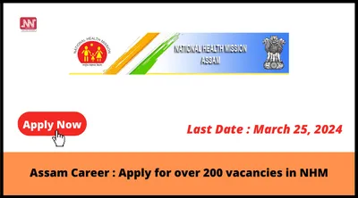 assam career   apply for over 200 vacancies in nhm