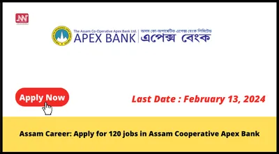 assam career  apply for 120 jobs in assam cooperative apex bank