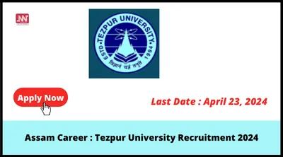 assam career   tezpur university recruitment 2024