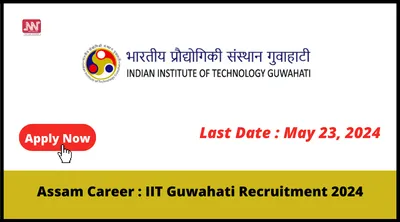 assam career   iit guwahati recruitment 2024