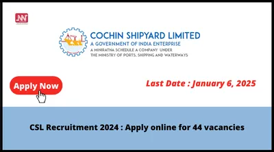 csl recruitment 2024   apply online for 44 vacancies