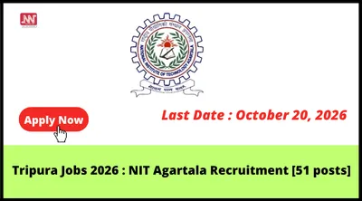 tripura jobs 2026   nit agartala recruitment  51 posts 