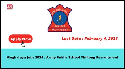 meghalaya jobs 2026   army public school shillong recruitment
