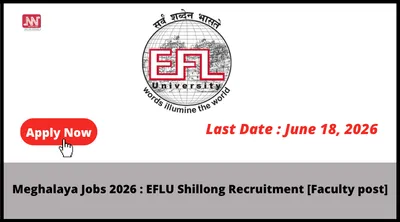 meghalaya jobs 2026   eflu shillong recruitment  faculty post 