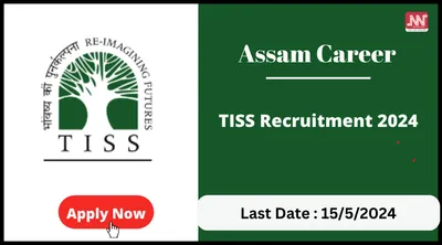 assam career   tiss recruitment 2024