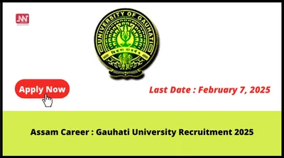 assam career   gauhati university recruitment 2025