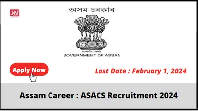 assam career   asacs recruitment 2024