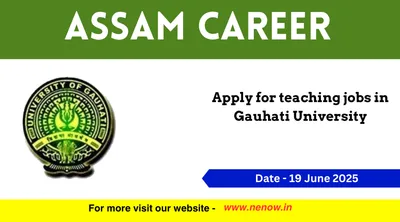 assam career   apply for teaching jobs in gauhati university