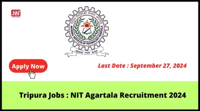 tripura jobs   nit agartala recruitment 2024