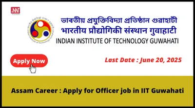 assam career   apply for officer job in iit guwahati