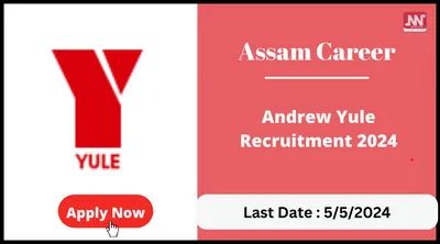 assam career   andrew yule recruitment 2024