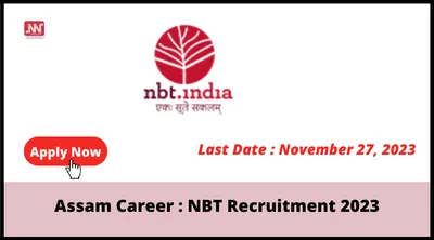 assam career   nbt recruitment 2023