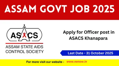 assam govt job 2025   apply for officer post in asacs khanapara