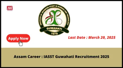assam career   iasst guwahati recruitment 2025