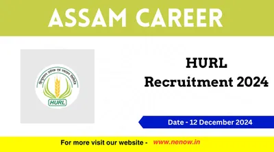 assam career   hurl recruitment 2024