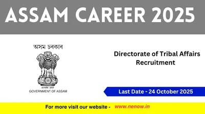 assam career 2025   directorate of tribal affairs recruitment