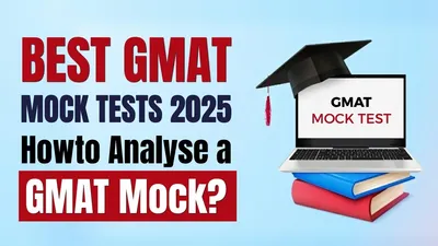best gmat mock tests 2025  how to analyse a gmat mock 