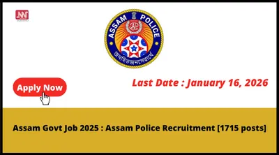 assam govt job 2025   assam police recruitment  1715 posts 