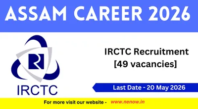 assam career 2026   irctc recruitment  49 vacancies 