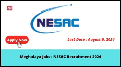 meghalaya jobs   nesac recruitment 2024