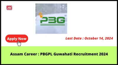 assam career   pbgpl guwahati recruitment 2024