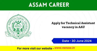 assam career   apply for technical assistant vacancy in aau