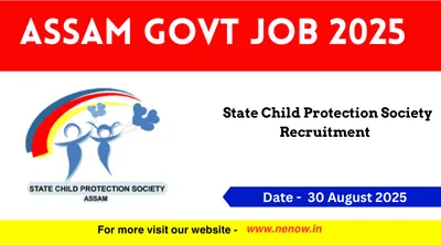 assam govt job 2025   state child protection society recruitment