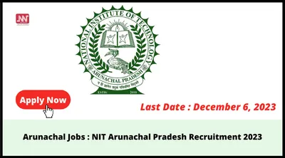 arunachal jobs   nit arunachal pradesh recruitment 2023