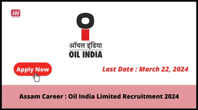 assam career   oil india limited recruitment 2024