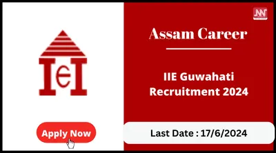 assam career   iie guwahati recruitment 2024