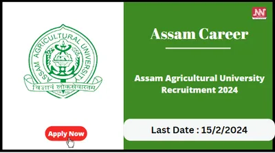 assam career   assam agricultural university recruitment 2024