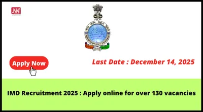 imd recruitment 2025   apply online for over 130 vacancies