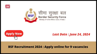 bsf recruitment 2024   apply online for 9 vacancies