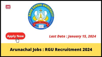 arunachal jobs   rgu recruitment 2024