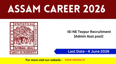 assam career 2026   isi ne tezpur recruitment  admin asst post 