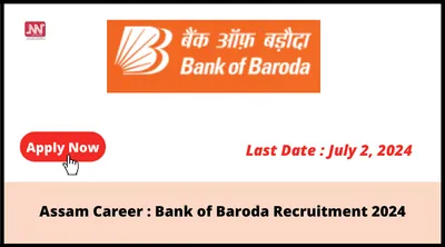 assam career   bank of baroda recruitment 2024