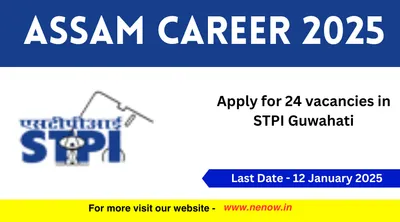 assam career 2025   apply for 24 vacancies in stpi guwahati