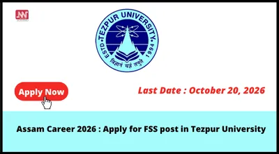assam career 2026   apply for fss post in tezpur university