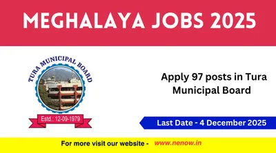 meghalaya jobs 2025   apply 97 posts in tura municipal board